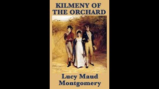 Kilmeny of the Orchard by Lucy Maud Montgomery  Audiobook [upl. by Akimaj167]