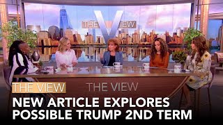 New Article Explores Possible Trump 2nd Term  The View [upl. by Riggall]