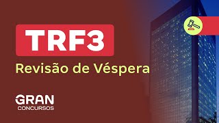 Concurso TRF 3  Tribunal Regional Federal da 3ª Região  Revisão de véspera [upl. by Ginny]