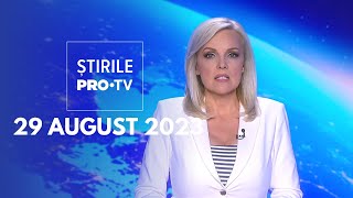 Știrile PRO TV  29 august 2023 [upl. by Navoj]