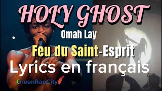 Omah Lay  HOLY GHOSTofficiel lyrics en français [upl. by Soisinoid]