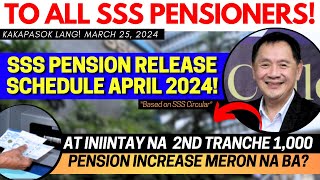 ✅ALL SSS PENSIONERS PENSION RELEASE APRIL 2024 amp INIINTAY NA 2ND TRANCHE INCREASE MERON NA BA [upl. by Enilegna32]