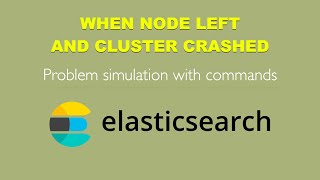 When node left and Elasticsearch cluster crashed  problem simulation with commands [upl. by Audsley232]