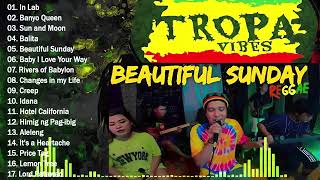 TROPA VIBES BEAUTIFUL SUNDAY Reggae [upl. by Viviene]