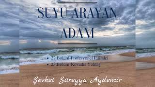 SUYU ARAYAN ADAM  ŞEVKET SÜREYYA AYDEMİR  2223BÖLÜM  SESLİ KİTAP [upl. by Polloch]