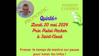 Pronostic Courses Hippiques PMU Quinté Lundi 20 mai 2024 Prix Pistol Packer à Saint Cloud [upl. by Almena302]