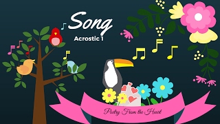 Song Acrostic 1 Poetry From the Heart [upl. by Vinn15]