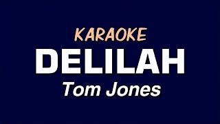 DELILAH  Tom Jones  KARAOKE [upl. by Torrey126]