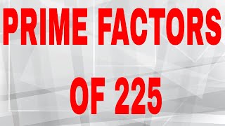 Prime factors of 225 [upl. by Alisa]