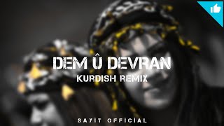 DEM Û DEVRAN  Kurdish Remix  Sayit Official [upl. by Ciredor]