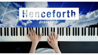 Henceforth  Orangestar Piano Cover [upl. by Adiel484]