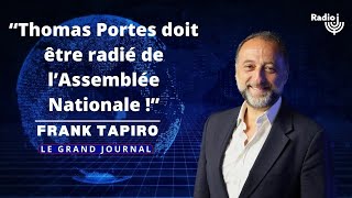 Frank Tapiro  quotThomas Portes met en danger un juif français Il doit être radié de lAssemblée quot [upl. by Nolrev]