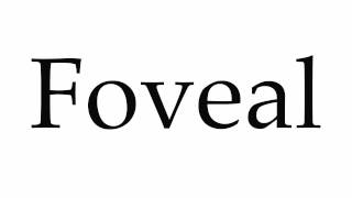 How to Pronounce Foveal [upl. by Adriane]