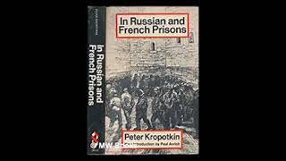 Book Review 60  In Russian and French Prisons  Peter Kropotkin bookreview anarchism [upl. by Scrogan]