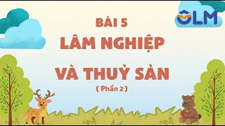 Bài 5 Lâm nghiệp và thuỷ sản phần 2  Địa lí 9 OLMVN [upl. by Lemaj]