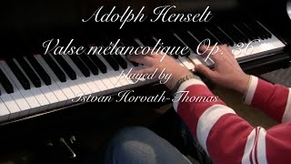 Adolph Henselt Valse mélancolique Op36 played by Istvan HorvathThomas [upl. by Rosen]