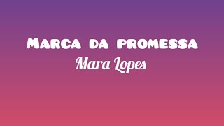 Marca da promessa  Mara lopes playback com letra [upl. by Aralomo]