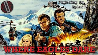 Fighting On Film Christmas Special Where Eagles Dare 1968 Ft Geoff Dyer [upl. by Anawaj384]