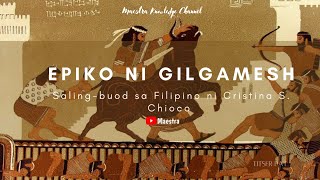 Epiko ng Gilgamesh Salingbuod sa Filipino ni Cristina S Chioco [upl. by Gotthard694]