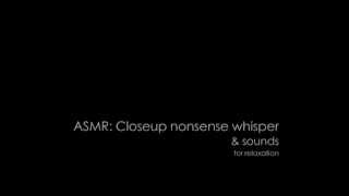 ASMR Very Closeup Nonsense Whisper with Binaural Sounds [upl. by Deys332]