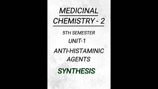 Medicinal Chemistry2Unit1SynthesisANTIHISTAMINIC agents pharmacy pharmacynotesshorts [upl. by Ahsot]