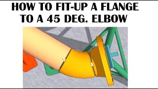 HOW TO FITUP A FLANGE TO A 45 DEG ELBOW [upl. by Uria]