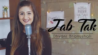 Jab Tak  Dhvani Bhanushali  MS Dhoni  Armaan Malik [upl. by Ettie]