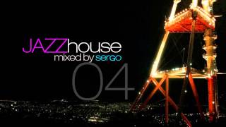 Jazz House DJ Mix 04 by Sergo [upl. by Lemar271]