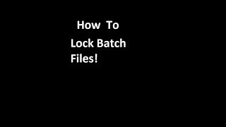 How To Lock Batch Files [upl. by Nnaeirrac]