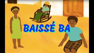 Baissé ba  Comptine antillaise pour bébé [upl. by Anyak]