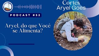 52 Cortes à Deriva Aryel do que Você se Alimenta [upl. by Anpas827]