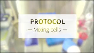 Protocol – Mixing cells [upl. by Nennerb]