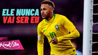 Neymar Jr  Ele nunca vai ser eu  Barões da Pisadinha [upl. by Komarek]