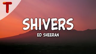 Ed Sheeran  Shivers Lyrics [upl. by Oriana]