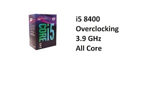 i5 8400 Overclocking guide and Gaming Test 39GHz all Core [upl. by Ruggiero]