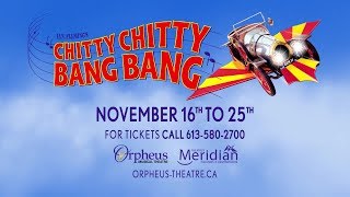 Orpheus presents Chitty Chitty Bang Bang in Ottawa NOV 1625 2018 [upl. by Sophronia677]