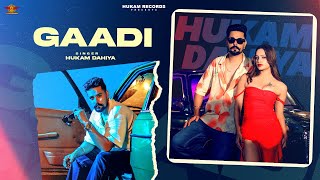 Gaadi Official Video  Hukam Dahiya  New Haryanvi Song 2024 [upl. by Zia]