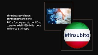 finsibitoagevolazioni finsubitoinnovazione RampS a fondo perduto per il Sud copertura dell’85 d [upl. by Lea555]