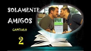 AUDIO RELATO GAY SOLAMENTE AMIGOS CAPÍTULO 2 MÁGICAMENTE ENAMORADO [upl. by Am]