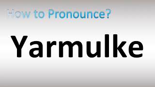 How to Pronounce Yarmulke [upl. by Leiva698]