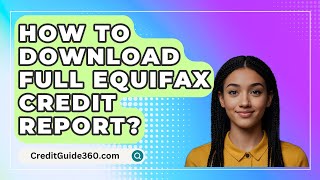 How To Download Full Equifax Credit Report  CreditGuide360com [upl. by Rosette]