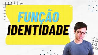 O que é uma FUNÇÃO IDENTIDADE  Fundamentos da Matematica Elementar Volume 1 [upl. by Asilav790]