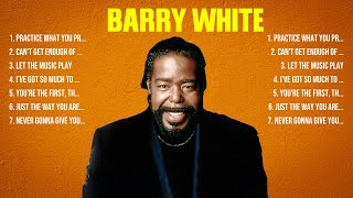 Barry White The Best Music Of All Time ▶️ Full Album ▶️ Top 10 Hits Collection [upl. by Neiv]