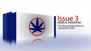 2024 Arkansas Ballot Issue 3  Medical Marijuana [upl. by Ever]