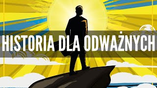 Historia Dla Odważnych [upl. by Htebesile]