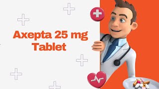 Axepta 25 mg Tablet [upl. by Ehsiom]