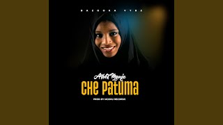 Che Patuma [upl. by Noirda]