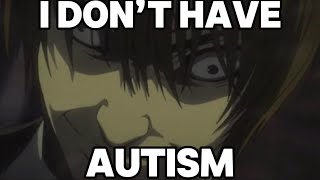 Light Yagami Has Autism [upl. by Leumhs995]