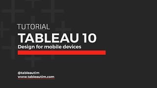 Tableau 10 Design for mobile devices device specific designer [upl. by Body914]