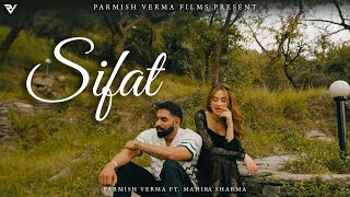 Sifat  Parmish Verma Ft Mahira Sharma Official Video [upl. by Blanding]